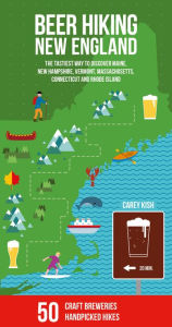 Free e-books downloads Beer Hiking New England: The Tastiest Way to Discover Maine, New Hampshire, Vermont, Massachusetts, Connecticut and Rhode Island (English Edition)