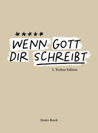 Title: Wenn Gott dir schreibt: 2.Tochter Edition, Author: Detlev Reich