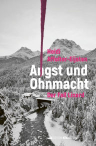 Title: Angst und Ohnmacht: Der Fall Linard, Author: Heidi Affolter-Eijsten