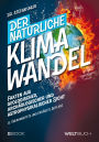 Der natürliche Klimawandel: Fakten aus geologischer, archäologischer und astrophysikalischer Sicht