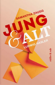 Title: Jung & Alt, Author: Ludwig Hasler