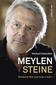 Title: Meylensteine: Reinhard Mey und seine Lieder, Author: Michael Schneider