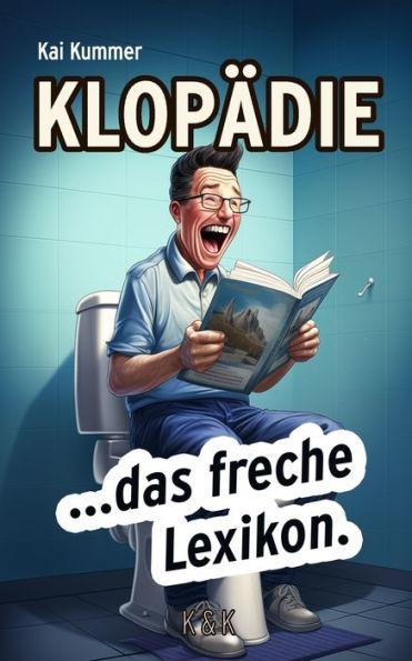 KlopÃ¯Â¿Â½die: Die nackte Wahrheit fÃ¯Â¿Â½r Stille Ã¯Â¿Â½rtchen: Das perfekte Geschenk fÃ¯Â¿Â½r alle Kollegen, Feinde und Freunde