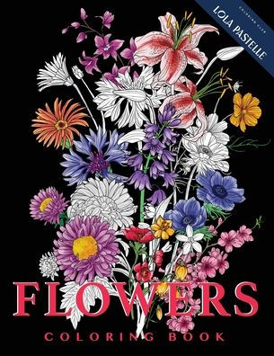 FLOWERS - Coloring Book: Hand-sketched illustrations of flowers from all over the world