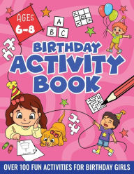 Title: BIRTHDAY ACTIVITY BOOK FOR GIRLS, ages 6-8: Including Mazes, Dot-to-Dot, Color by Number, Word Search, Spot The Difference & More!, Author: Velvet Idole