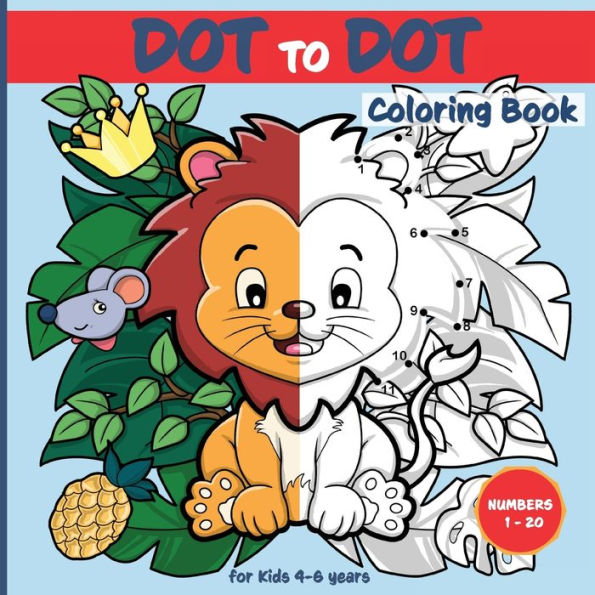 Dot-to-Dot Coloring Book for kids age 4 - 6 years: 50 Cute Motifs For Fun Dot Connections and Coloring