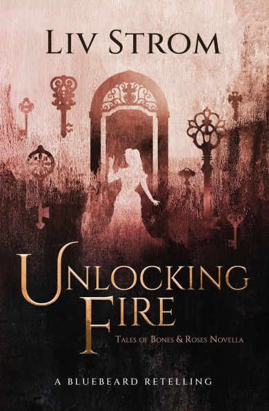 Unlocking Fire: A Bluebeard Retelling
