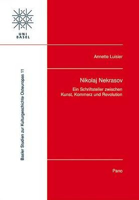 Nikolaj Nekrasov: Ein Schriftsteller zwischen Kunst, Kommerz und Revolution