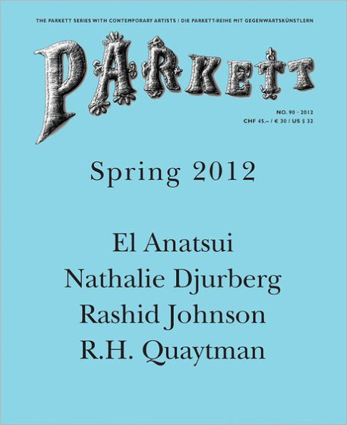 Parkett No. 90: El Anatsui, Nathalie Djurberg, Rashid Johnson, R.H. Quaytman