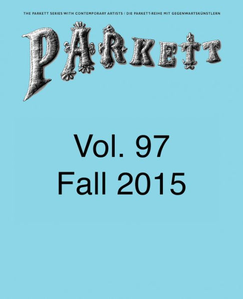 Parkett No. 97: Andrea Büttner, Abraham Cruzvillegas, Camille Henrot, Hito Steyerl and more