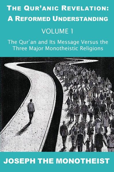 the Qur'an and Its Message Versus Three Major Monotheistic Religions