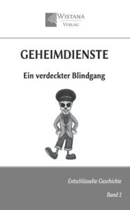Title: Geheimdienste: Ein verdeckter Blindgang, Author: Friedrich Pfad