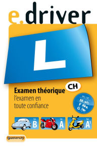 Title: e.driver Examen théorique: l'examen en toute confiance. Cat.B, A, A1, M, F/G, Author: Beat Walter