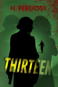 Title: Thirteen, Author: H. Ferdosy