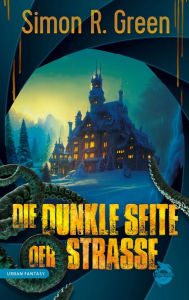 Title: Die dunkle Seite der Straße: Ishmael Jones 1, Author: Simon R. Green