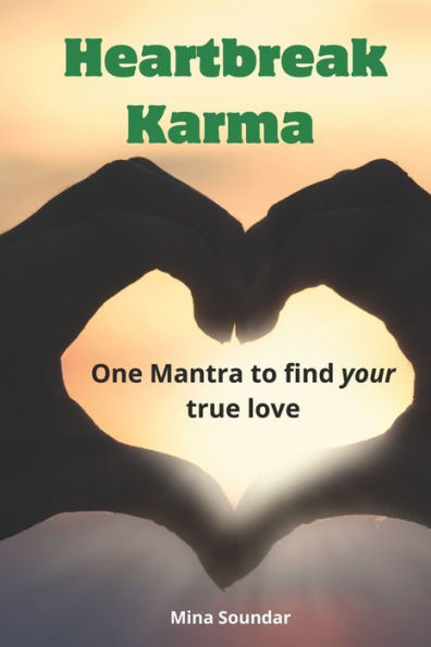 Heartbreak Karma: One Mantra to find your true love