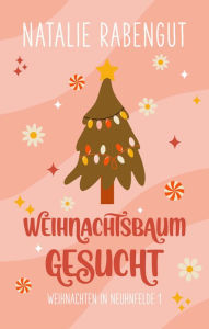 Title: Weihnachtsbaum gesucht, Author: Natalie Rabengut