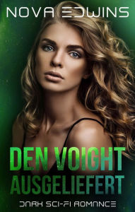 Title: Den Voight ausgeliefert, Author: Nova Edwins