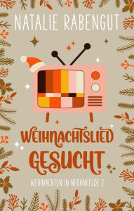 Title: Weihnachtslied gesucht, Author: Natalie Rabengut