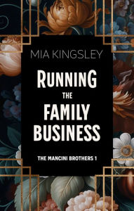 Title: Running The Family Business, Author: Mia Kingsley