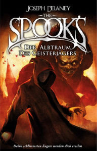 Title: The Spook's 7: Spook Band 7: Der Albtraum des Geisterjägers, Author: Joseph Delaney