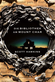 Title: Die Bibliothek am Mount Char, Author: Scott Hawkins