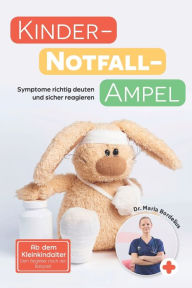 Title: Kinder-Notfall-Ampel: Symptome richtig deuten und sicher reagieren, Author: Maria Bordelius