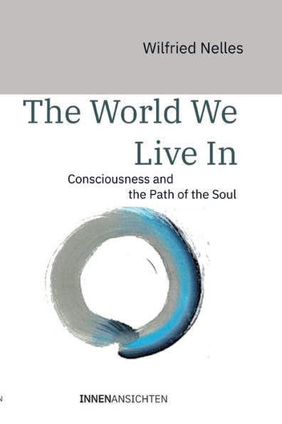 the world we live in: Consciousness and Path of Soul