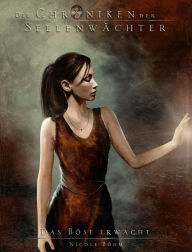 Title: Die Chroniken der Seelenwächter - Band 13: Das Böse erwacht: (Urban Fantasy), Author: Nicole Böhm