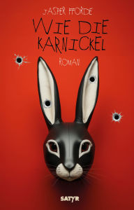 Title: Wie die Karnickel: Roman, Author: Jasper Fforde