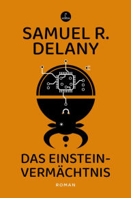 Title: Das Einstein-Vermächtnis: Roman, Author: Samuel R. Delany