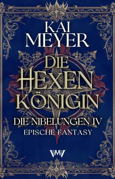 Die Hexenkönigin: Epische Fantasy Serie über die Nibelungen