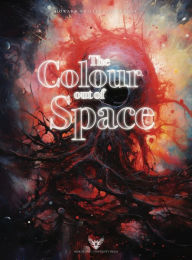 Title: Lovecraft Illustrated: The Colour out of Space, Author: H. P. Lovecraft