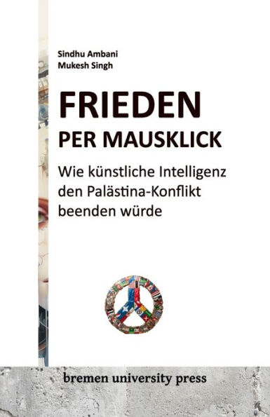 Frieden per Mausklick: Wie kï¿½nstliche Intelligenz den Palï¿½stina-Konflikt beenden wï¿½rde