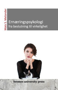 Title: ErnÃ¯Â¿Â½ringspsykologi - fra beslutning til virkelighet, Author: Mats Sven Melander