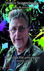 Title: Der wilde Ritt geht weiter: wer bremst, verliert, Author: Martin Semmelrogge