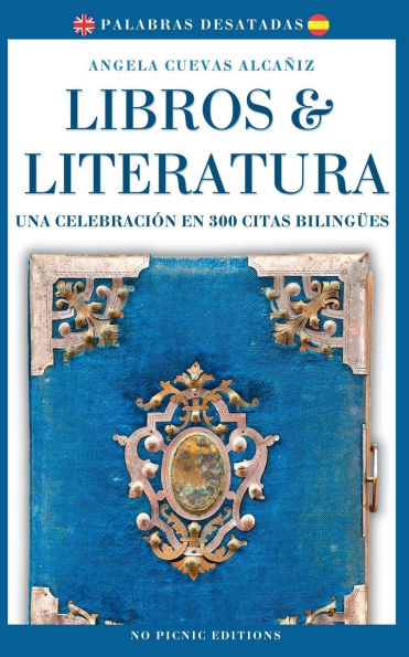 Libros & Literatura. Una Celebraciï¿½n en 300 Citas Bilingï¿½es