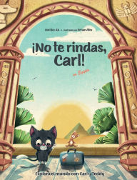 Title: ï¿½No te rindas, Carl!: en Egipto, Author: Melike Ak