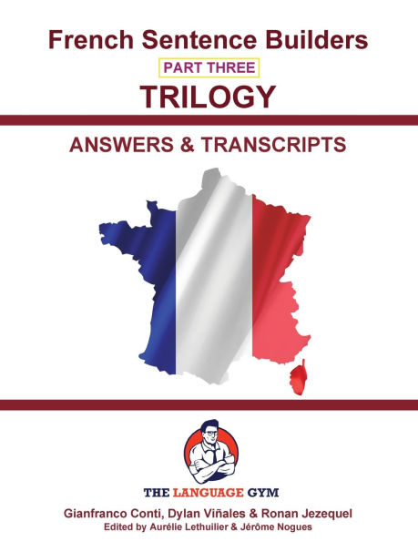 French Trilogy 3 Answer Booklet and Transcriptions: Unlocking French Grammar - Beginner to Pre Interm.