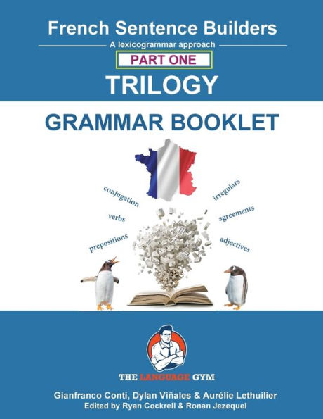 French Trilogy 1 Grammar Book: Unlocking French Grammar - Beginner to Pre Interm.