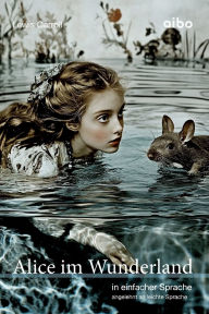 Title: Alice im Wunderland in einfacher Sprache, Author: Lewis Carroll