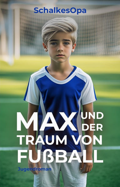 Max und der Traum von Fuï¿½ball