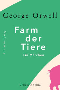 Title: Farm der Tiere: Ein Märchen, Author: George Orwell