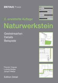 Title: Naturwerkstein: Gesteinsarten, Details, Vorkommen, Author: Theodor Hugues