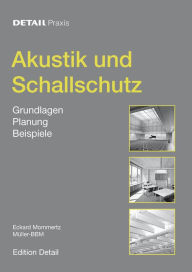 Title: Akustik und Schallschutz: Grundlagen, Planung, Beispiele, Author: Eckard Mommertz