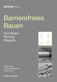 Title: Barrierefreies Bauen: Grundlagen, Planung, Beispiele, Author: Oliver Heiss