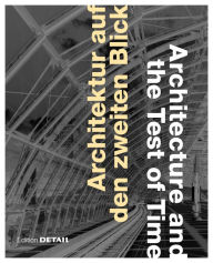 Title: Architektur auf den zweiten Blick / Architecture and the Test of Time: Architektur-Highlights wiederbetrachtet, Author: Keiko Arima