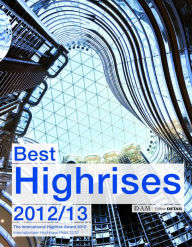 Title: Best Highrises 2012/2013: Internationaler Hochhauspreis 2012, Author: Peter Schmal Cachola