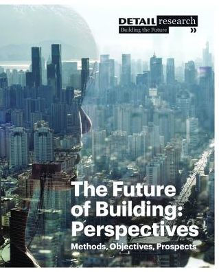 Future of Building: Perspectives: Methods, Objectives, Prospects