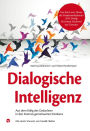 Dialogische Intelligenz: Aus dem Käfig des Gedachten in den Kosmos gemeinsamen Denkens